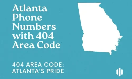 404 Area Code Phone Numbers for Atlanta, Georgia