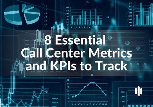 8 Essential Call Center Metrics and KPIs to Track